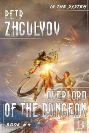 Overlord Of The Dungeon (In The System Book #4)