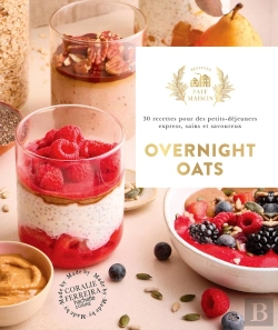 Bertrand.pt - Overnight Oats : 30 Recettes Pour Des Petits-Déjeuners Express, Sains Et Savoureux