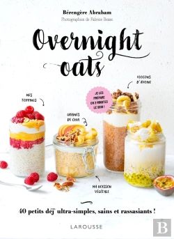 Bertrand.pt - Overnight Oats : 40 Petits Déj Ultra-Simples, Sains Et Rassasiants !