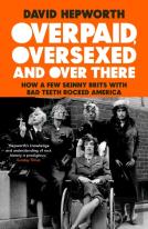 Overpaid, Oversexed And Over There