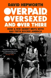 Overpaid, Oversexed And Over There