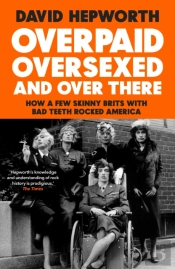 Overpaid Oversexed & Over Here