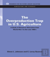 Overproduction Trap In U.S. Agriculture