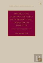 Overriding Mandatory Rules In International Commercial Disputes