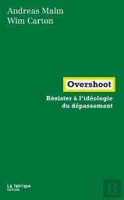 Overshoot : Résister À L'Idéologie Du Dépassement