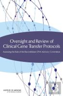 Oversight And Review Of Clinical Gene Transfer Protocols