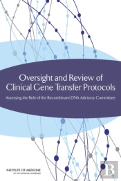 Oversight And Review Of Clinical Gene Transfer Protocols