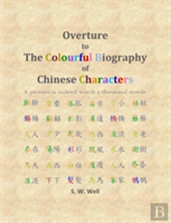 Bertrand.pt - Overture To The Colourful Biography Of Chinese Characters