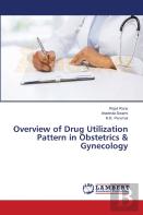 Overview Of Drug Utilization Pattern In Obstetrics & Gynecology