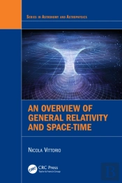 Overview Of General Relativity And Space-Time