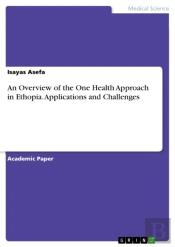 Overview Of The One Health Approach In Ethopia. Applications And Challenges