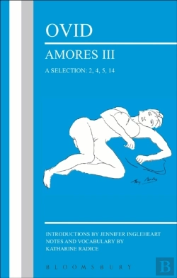 Bertrand.pt - Ovid: Amores Iii, A Selection: 2, 4, 5, 14