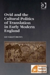 Ovid And The Cultural Politics Of Translation In Early Modern England
