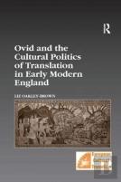 Ovid And The Cultural Politics Of Translation In Early Modern England