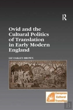 Bertrand.pt - Ovid And The Cultural Politics Of Translation In Early Modern England