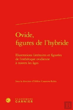 Bertrand.pt - Ovide, Figures De L'Hybride : Illustrations Littéraires Et Figurées De L'Esthétique Ovidienne À Travers Les Âges