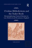 Ovidian Bibliofictions And The Tudor Book