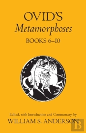 Ovid'S Metamorphoses, Books 6-10