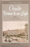 Oviedo, Crónica De Fin De Siglo Tomo Ii 1910-1969