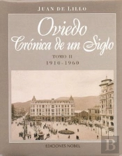 Oviedo, Crónica De Fin De Siglo Tomo Ii 1910-1969