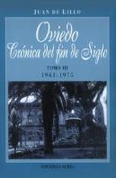 Oviedo, Crónica De Fin De Siglo Tomo Iii 1961-1975