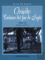 Oviedo, Crónica De Fin De Siglo Tomo Iii 1961-1975
