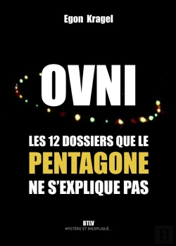 Bertrand.pt - Ovni : Les 12 Dossiers Que Le Pentagone Ne S'Explique Pas