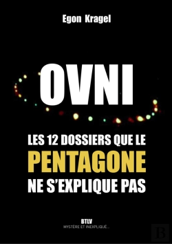 Bertrand.pt - Ovni. Les 12 Dossiers Que Le Pentagone Ne S'Explique Pas