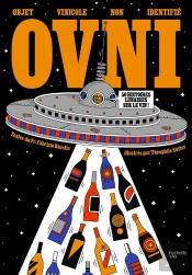 Ovni Objet Viticole Non Identifié : 50 Histoires Lunaires Sur Le Vin !