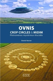 Ovnis, Crop Circles & Midim ; Phénomènes Mystérieux Élucidés