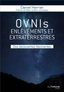 Ovnis, Enlèvements Et Extraterrestres ; Des Découvertes Fascinantes