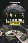 Ovnis Et Paranormal ; Les Nombreuses Manifestations De La Réalité