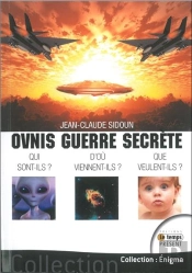 Ovnis Guerre Secrete - Qui Sont-Ils ? Que Veulent-Ils ?