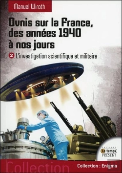 Bertrand.pt - Ovnis Sur La France, Des Années 1940 À Nos Jours ; L'Investigation Scientifique Et Militaire