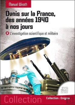 Bertrand.pt - Ovnis Sur La France, Des Années 1940 À Nos Jours : L'Investigation Scientifique Et Militaire Tome 2