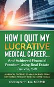Ow I Quit My Lucrative Medical Career And Achieved Financial Freedom Using Real Estate