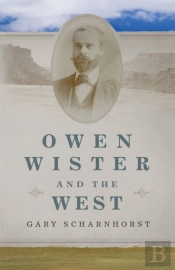 Owen Wister And The West Volume 30