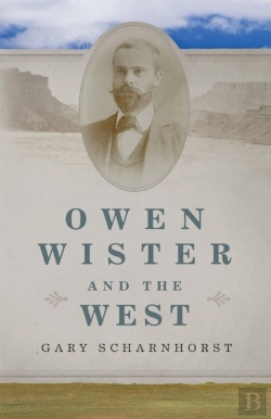Bertrand.pt - Owen Wister And The West Volume 30