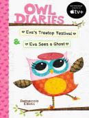 Owl Diaries Bind-Up 1: Eva'S Treetop Festival & Eva Sees A Ghost