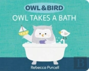 Owl & Bird: Owl Takes A Bath
