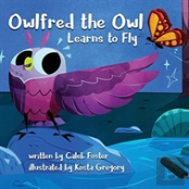 Owlfred The Owl Learns To Fly