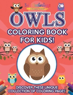 Bertrand.pt - Owls Coloring Book For Kids! Discover These Unique Collection Of Coloring Pages