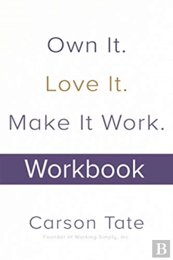 Bertrand.pt - Own It. Love It. Make It Work.: How To Make Any Job Your Dream Job. Workbook