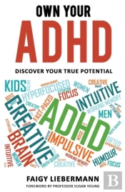 Own Your Adhd: Discover Your True Potent