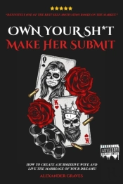 Own Your Shit, Make Her Submit