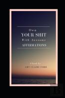 Own Your Shit With Awesome Affirmations