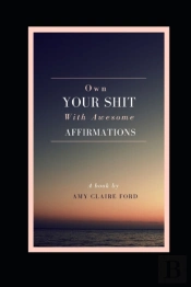 Own Your Shit With Awesome Affirmations