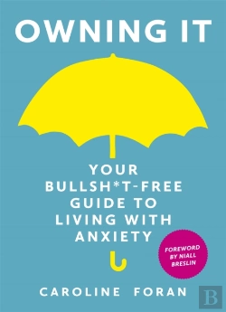 Bertrand.pt - Owning It: Your Bullsh*T-Free Guide To Living With Anxiety