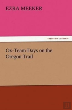 Bertrand.pt - Ox-Team Days On The Oregon Trail