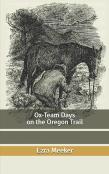 Ox-Team Days On The Oregon Trail